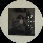 Jose Pouj - Organic Failure