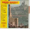 7inch Vinyl Single - José Rivera - Bonjour Marseille - Hommage À Vincent Scotto - Red