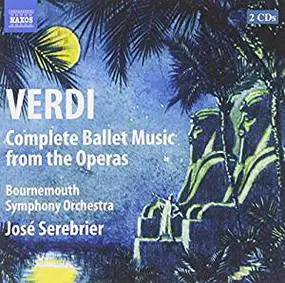 Giuseppe Verdi - Complete Ballet Music From The Operas