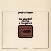 Jose Afonso - Eu Vou Ser Como a Toupeira