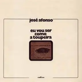 Jose Afonso - Eu Vou Ser Como a Toupeira