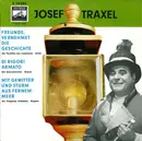 7inch Vinyl Single - Josef Traxel - Freunde, Vernehmet Die Geschichte - Di Rigori Armato - Mit Gewitter Und Sturm Aus Fernem Meer - EP