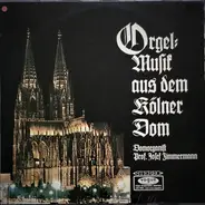 Bach / Demessiuex / Reger a.o. - Orgelmusik aus dem Kölner Dom