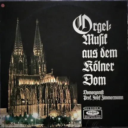 Bach / Zimmerman / Messiean a.o. - Orgelmusik aus dem Kölner Dom