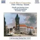 CD - Josef Fiala , Pokorny , Antonio Rosetti , Zdeněk Tylšar , Bedřich Tylšar , Capella Istropolitana , - Czech Horn Concertos
