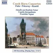 Josef Fiala , Pokorny , Antonio Rosetti , Zdeněk Tylšar , Bedřich Tylšar , Capella Istropolitana , - Czech Horn Concertos