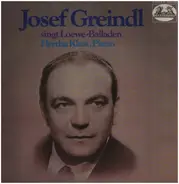 Josef Greindl , Hertha Klust - Josef Greindl Singt Balladen Von Carl Loewe