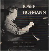 Josef Hofmann - Beethoven, Concerto No.4; Hofmann, Chromaticon; Rubinstein, Cocerto Nr.4