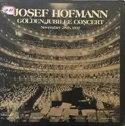 Brahms / Chopin a.o. - Josef Hofmann Golden Jubilee Concert