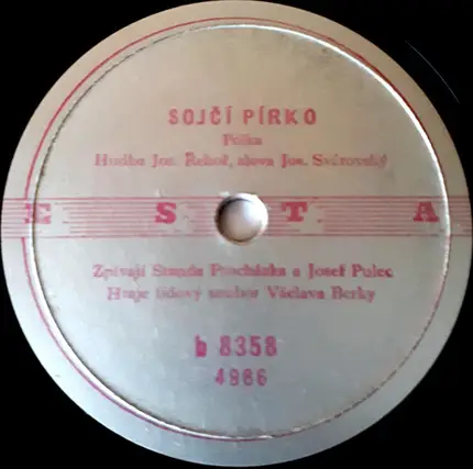 Josef Hořický / Standa Procházka A Josef Pulec - Má Mě Ráda / Sojčí Pírko