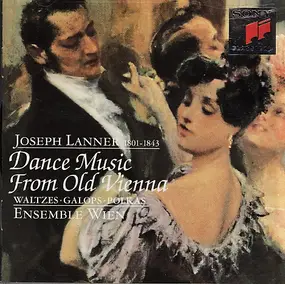 Josef Lanner - Dance Music From Old Vienna, Waltzes • Galops • Polkas