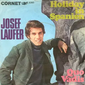 Josef Laufer - Quo Vadis / Holiday In Spanien