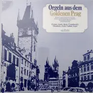 Zvonar , Linek , Brixi , Černohorský , a.o. - Orgeln Aus Dem Goldenen Prag