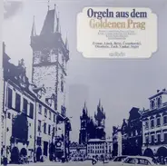 Zvonar , Linek , Brixi , Černohorský , a.o. - Orgeln Aus Dem Goldenen Prag