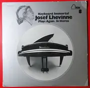 LP - Josef Lhevinne - Keyboard Immortal Josef Lhevinne Plays Again . . . In Stereo