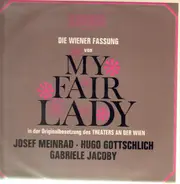 Josef Meinrad - Hugo Gottschlich - Gabriele Jacoby - Die Wiener Fassung Von My Fair Lady