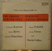 Josef Pelz von Felinau , Waldemar Kmentt , Walter Berry , Eberhard Wächter / Renata Tebaldi , Mirel - Pelz von Felinau Stellt Vor: Die Grosse Wiener Oper / Italiens Schönste Stimmen