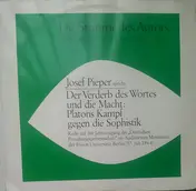 Josef Pieper - Der Verderb Des Wortes Und Die Macht: Platons Kampf Gegen Die Sophistik