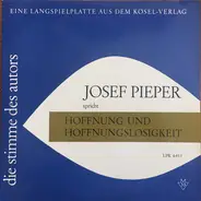 Josef Pieper - Hoffnung Und Hoffnungslosigkeit