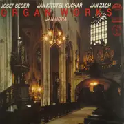 LP - Josef Seger / Jan Křtitel Kuchař / Jan Zach - Jan Hora - Organ Works