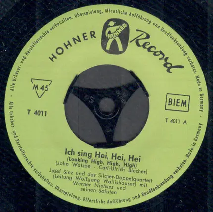 Josef Sinz Und Das Silcher-Doppel Quartett Leitung: Wolfgang Wallishauser Mit Werner Niehues Mit Se - Ich Sing Hei, Hei, Hei (Looking High, High, High) / Die Pfeifenden Gesellen