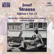 Josef Strauß - Josef Strauss:  Edition • Vol. 12