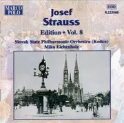 CD - Josef Strauß , Slovak State Philharmonic Orchestra, Košice , Mika Eichenholz - Josef Strauss:  Edition • Vol. 8