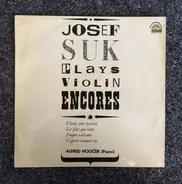 Josef Suk , Alfred Holeček - Plays Violin Encores