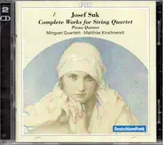 Josef Suk - Complete Works For String Quartet