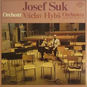 Josef Suk - Josef Suk • Václav Hybš Orchestra