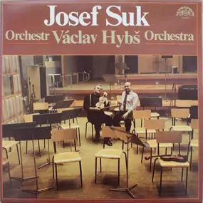 Josef Suk - Josef Suk, Václav Hybš Orchestra