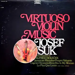 Josef Suk - Virtuoso Violin Music