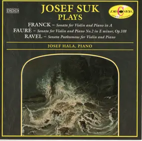 César Franck - Josef Suk Plays: Franck & Faure & Ravel