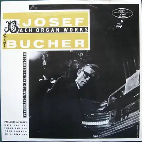 Josef Bucher - Bach Organ Works - Recorded In The Oliwa Cathedral
