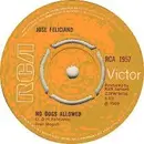 7inch Vinyl Single - José Feliciano - No Dog Allowed