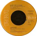 7inch Vinyl Single - José Feliciano - Destiny / Susie-Q
