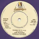 7inch Vinyl Single - Jose Feliciano - Samba Pá Ti / No Hay Sombra Que Me Cubra (The Only Woman)