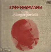 Josef Herrmann - Ein Sängerporträt