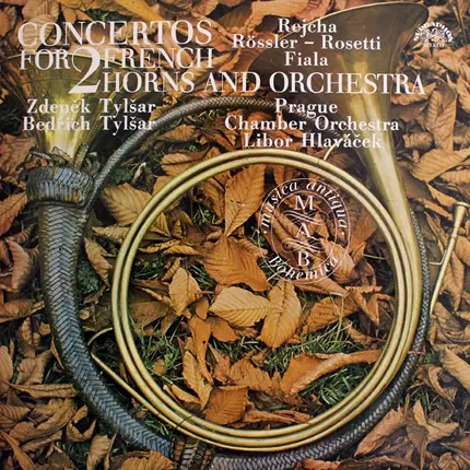 Josef Rejcha , František Antonín Rössler , Josef Fiala | Zdeněk A Bedřich Tylšarové , Prague Chambe - Concertos For 2 French Horns And Orchestra