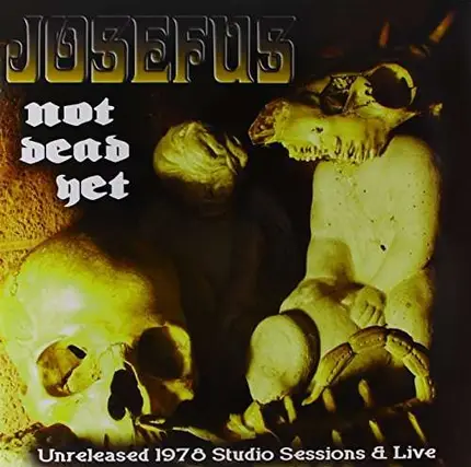 JOSEFUS - Not Dead Yet