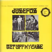 Josefus - Get Off My Case