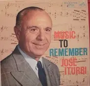 José Iturbi - Music To Remember