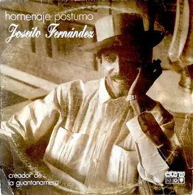 Joseito Fernandez - Homenaje Postumo A Joseíto Fernández - Creador De La Guantanamera
