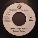 7inch Vinyl Single - Joseph Cotton - So Many Things To Say / More Things To Say
