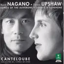 CD - Joseph Canteloube , Kent Nagano • Dawn Upshaw , Orchestre De L'Opéra De Lyon - Songs Of The Auvergne = Chants D'Auvergne