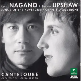 Kent Nagano - Songs Of The Auvergne = Chants D'Auvergne