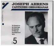Joseph Ahrens - Cantiones Gregorianae