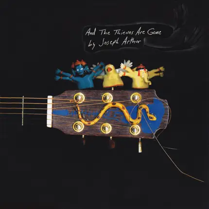 Joseph Arthur - And The Thieves Are Gone