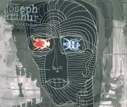 CD - Joseph Arthur - Come to  Where I'M from