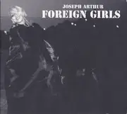 CD - Joseph Arthur - Foreign Girls - Digipak
